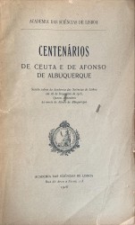 CENTENÁRIOS DE CEUTA E DE AFONSO DE ALBUQUERQUE. Sessão solene da Academia das Sciências de Lisboa em 16 de Dezembro de 1915, Quarto centenário da morte de Afonso de Albuquerque.